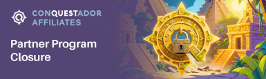 Affiliates Conquestador Partner Program Closure